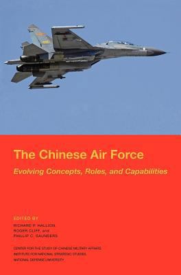 The Chinese Air Force: Evolving Concepts, Roles... 1782661328 Book Cover