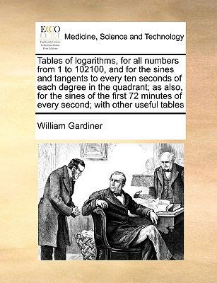 Tables of Logarithms, for All Numbers from 1 to... 1171027141 Book Cover
