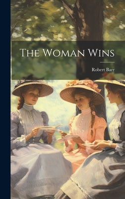 The Woman Wins 102085393X Book Cover