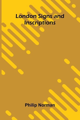 London Signs and Inscriptions 9374123703 Book Cover