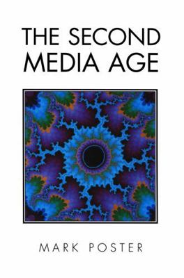 The Second Media Age 0745613969 Book Cover