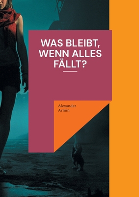 Was bleibt, wenn alles fällt? [German] 376931655X Book Cover