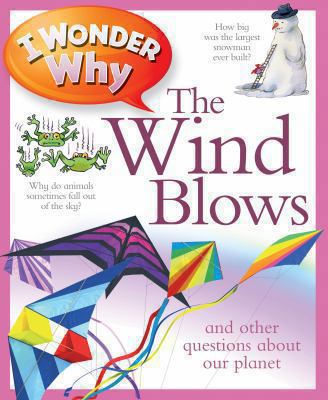 I Wonder Why the Wind Blows. by Anita Ganeri 0753431173 Book Cover