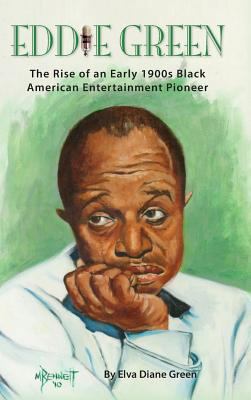 Eddie Green - The Rise of an Early 1900s Black ... 1593939671 Book Cover