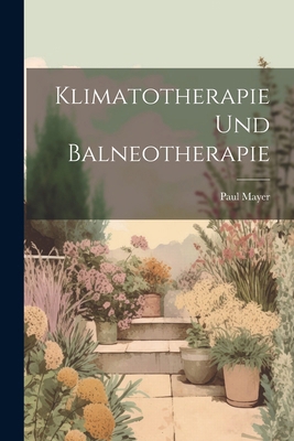 Klimatotherapie Und Balneotherapie [German] 1022840258 Book Cover