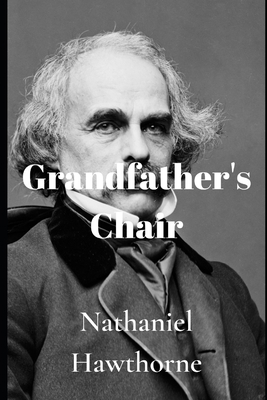 Grandfather's Chair 1701611848 Book Cover