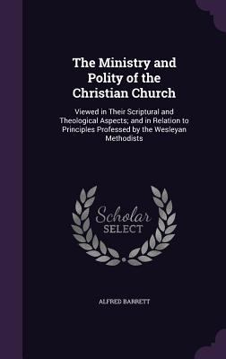 The Ministry and Polity of the Christian Church... 1357560524 Book Cover