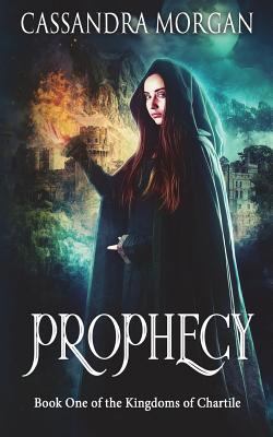 Prophecy Book One of the Kingdoms of Chartile: ... 0692407324 Book Cover