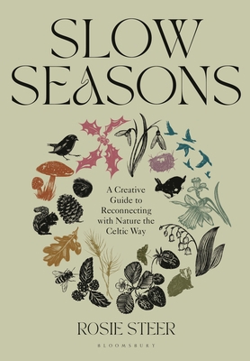 Slow Seasons: A Creative Guide to Reconnecting ... 1526662728 Book Cover