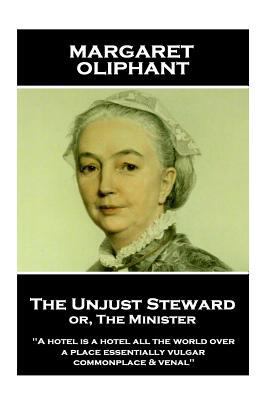 Margaret Oliphant - The Unjust Steward or, The ... 1787801322 Book Cover