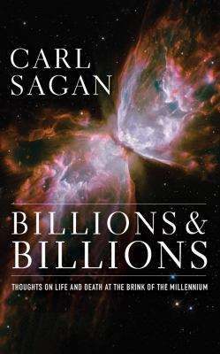 Billions & Billions: Thoughts on Life and Death... 1531888526 Book Cover