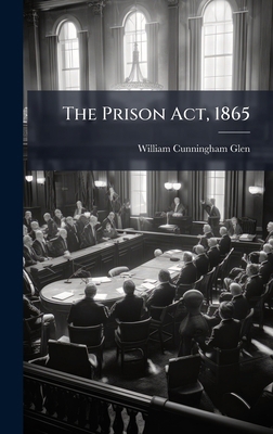 The Prison Act, 1865 1023859319 Book Cover