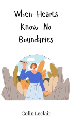 When Hearts Know No Boundaries 3690813875 Book Cover