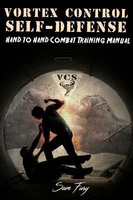 Vortex Control Self-Defense: Hand to Hand Comba... 1539700364 Book Cover