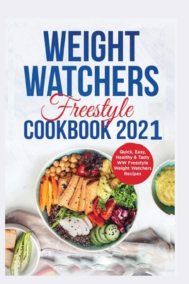 W?ight Watch?rs Cookbook 2021: Quick, Easy, Hea... 3969931665 Book Cover