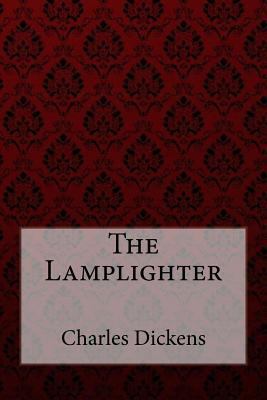 The Lamplighter Charles Dickens 1984990284 Book Cover