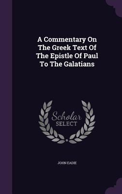 A Commentary On The Greek Text Of The Epistle O... 1347935355 Book Cover