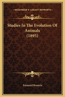 Studies In The Evolution Of Animals (1895) 116933508X Book Cover