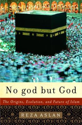 No God But God: The Origins, Evolution, and Fut... 1400062136 Book Cover