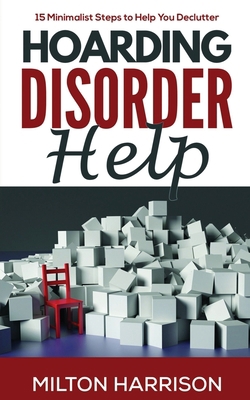 Hoarding Disorder Help: 15 Minimalist Steps to ... 1952817013 Book Cover