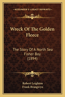 Wreck Of The Golden Fleece: The Story Of A Nort... 1166323897 Book Cover
