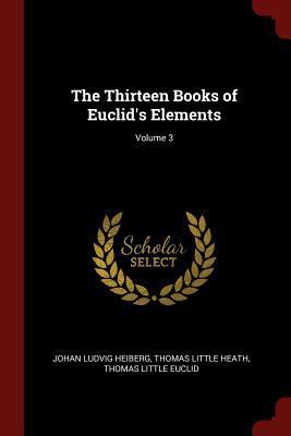 The Thirteen Books of Euclid's Elements; Volume 3 1375503715 Book Cover