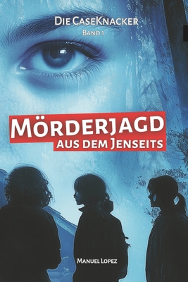 Mörderjagd aus dem Jenseits: Die CaseKnacker - ... [German] B0DLH2H7T8 Book Cover