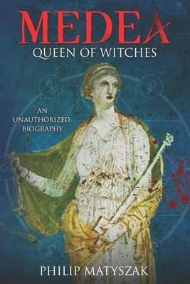 Medea: Queen of Witches 0988106698 Book Cover