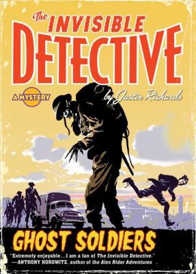 The Invisible Detective: Ghost Soldiers (The In... 0399245006 Book Cover