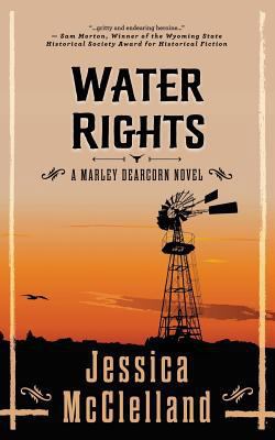 Water Rights: A Marley Dearcorn Novel 0998031968 Book Cover