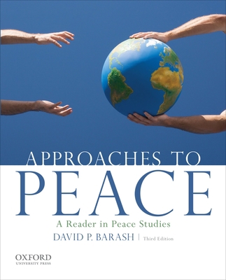 Approaches to Peace : A Reader in Peace Studies 0199949158 Book Cover