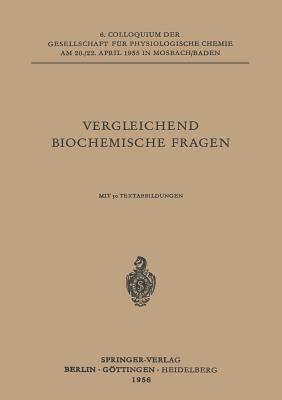 Vergleichende Biochemische Fragen: 6. Colloquiu... [German] 3540020004 Book Cover