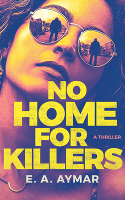 No Home for Killers: A Thriller 1799790797 Book Cover