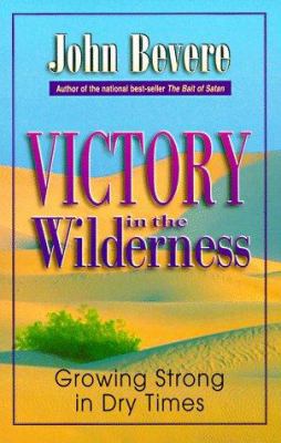 Victory in the Wilderness: Growing Strong in Dr... 0963317601 Book Cover