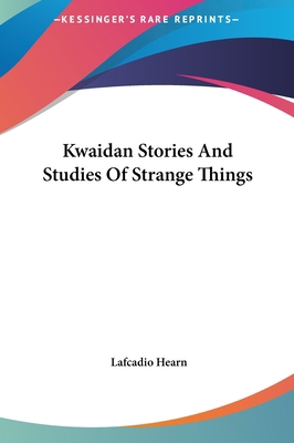 Kwaidan Stories And Studies Of Strange Things 1161438548 Book Cover