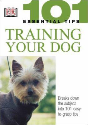 Training Your Dog (101 Essential Tips) 0789496887 Book Cover