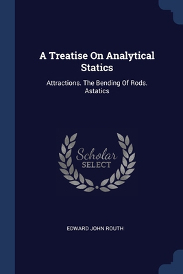 A Treatise On Analytical Statics: Attractions. ... 137704727X Book Cover