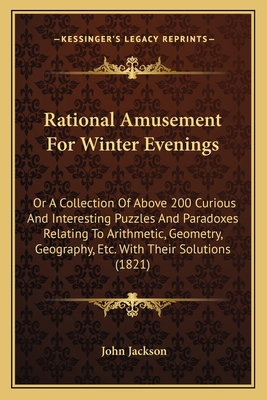 Rational Amusement For Winter Evenings: Or A Co... 1164845772 Book Cover