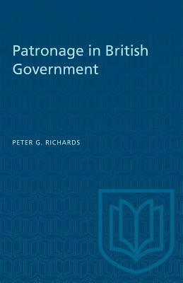 Patronage in British Government 1487572654 Book Cover