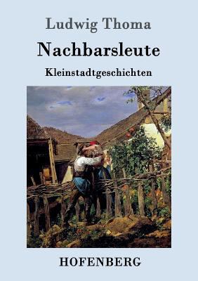 Nachbarsleute: Kleinstadtgeschichten [German] 3861991055 Book Cover