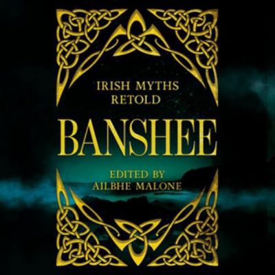 Banshee: Irish Myths Retold B0HKZL4Q48 Book Cover