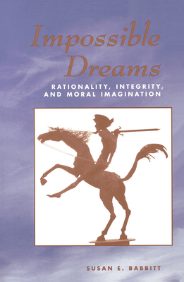 Impossible Dreams: Rationality, Integrity And M... 0367316153 Book Cover