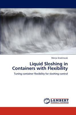 Liquid Sloshing in Containers with Flexibility 3848418479 Book Cover