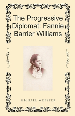 The Progressive Diplomat: Fannie Barrier Williams B0G5XYZ5Q5 Book Cover