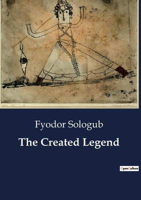 The Created Legend: The Interplay of Reality an... B0CCT3QN56 Book Cover