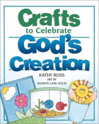 Crafts to Celebrate God's Creation 0761316213 Book Cover