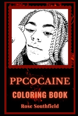 ppcocaine Coloring Book: A Rapper and a Singer, a Motivating Stress Relief Adult Coloring Book B08KBH2V6V Book Cover