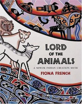 Lord of the Animals : A Miwok Indian Creation Myth 0711213488 Book Cover