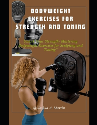 Bodyweight Exercises for Strength and Toning: U... B0CTYW922V Book Cover