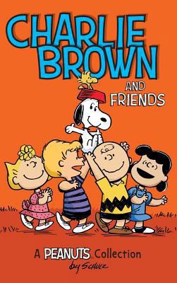 Charlie Brown and Friends: A Peanuts Collection 1449473849 Book Cover